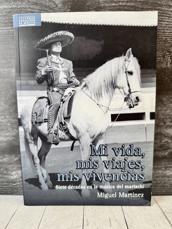 Mi Vida Mis Viajes Mis Vivencias Miguel Martinez Spanish Mariachi Autobiography - Image 1 of 4