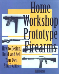 Home Workshop Prototyp Schusswaffen (Bill Holmes) - Bild 1 von 3