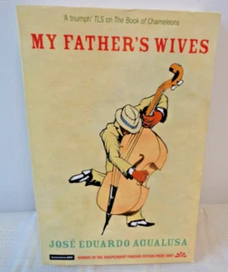 JOSE EDUARDO AGUALUSA - MY FATHERS WIVES P/B BRAND NEW £5.99 - Foto 1 di 2
