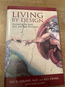 Living By Design Ray Strand MD (signed) Hardback with Dust Cover 206 pages, 2006 - Picture 1 of 10