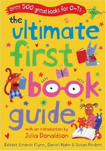 The Ultimate First Book Guide: Over 500 Great Books for 0-7s (Ultimate Book Gui - Image 1 of 1