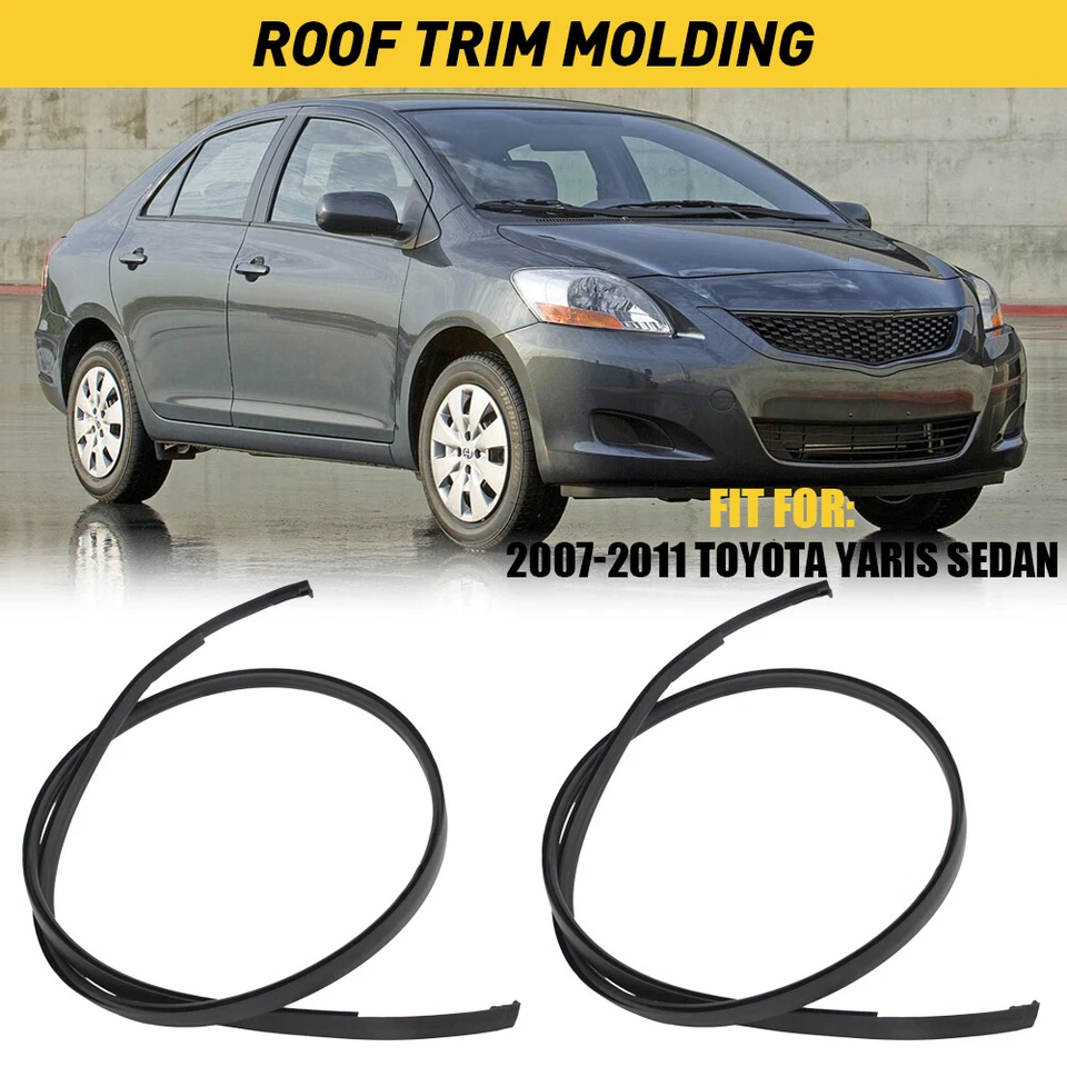 For 2007-2011 Toyota Yaris Sedan 2X Left & Right Roof Drip Molding Weatherstrip - Image 1 of 4
