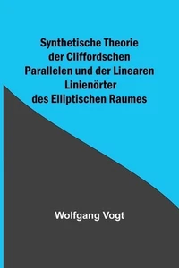 Synthetische Theorie der Cliffordschen Parallelen und der Linearen Linienrter de - Picture 1 of 1