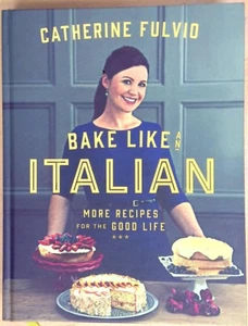 BAKE LIKE AN ITALIAN: MORE RECIPES FOR THE GOOD LIFE - Picture 1 of 7