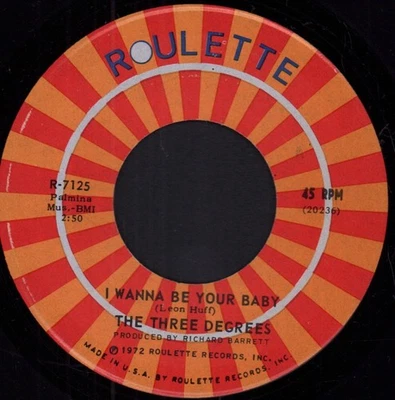Three Degrees I Wanna Be Your Baby 7" vinyl USA Roulette 1972 R7125 - Image 1 of 2