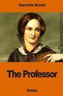 The Professor by Charlotte Bront? (English) Paperback Book