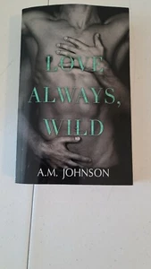 Love Always, Wild by A M Johnson: New - Picture 1 of 3