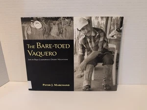 THE BARE-TOED VAQUERO: LIFE IN BAJA CALIFORNIA'S DESERT By Peter J. Marchand  - Picture 1 of 15