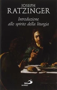 Introduzione allo spirito della liturgia - Benedetto XVI (Joseph Ratzinger) - Foto 1 di 1