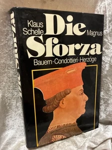 Die Sforza. Bauern, Condottieri, Herzöge. Geschichte einer Renaissancefamilie Sc - Picture 1 of 3