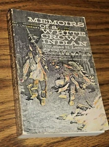 Memoirs of a White Crow Indian by Thomas B Marquis - Trade pb - Bison Book 1974 - Picture 1 of 4