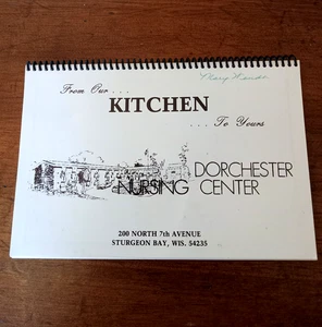 From Our Kitchen to Yours, Dorchester Nursing Center, Cook Booklet, Sturgeon Bay - Picture 1 of 9