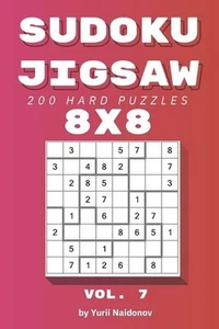Sudoku Jigsaw: 200 Hard Puzzles 8x8 vol. 7 by Yurii Naidonov Paperback Book - Picture 1 of 1