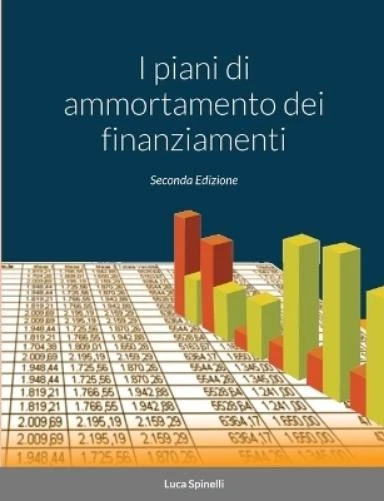 Luca Spinelli I Piani Di Ammortamento Dei Finanziamenti (Paperback) - Image 1 of 1
