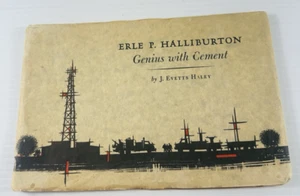 Erle P Halliburton Genius with Cement 1st Ed 1959 Duncan OK by J Evetts Haley - Picture 1 of 6