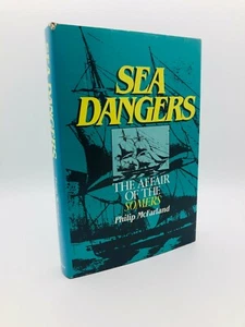 Sea Dangers The Affair of the Somers - Philip McFarland, 1985 SIGNED 1st Edition - Picture 1 of 8