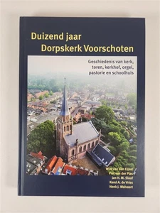 Duizend jaar Dorpskerk Voorschoten Geschiedenis van kerk, toren, kerkhof, orgel - Picture 1 of 10