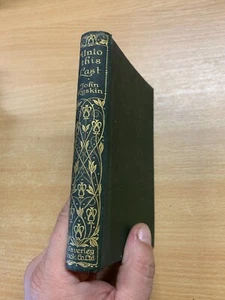 1920 John Ruskin " Unto This Last " Politisch Wirtschaft Essays Antik Hb Buch - Picture 1 of 14
