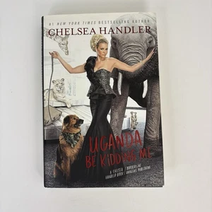 Uganda Be Kidding Me By Chelsea Handler SIGNED Generic Inscription HCDJ 2014 B4 - Picture 1 of 22
