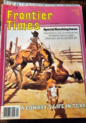 Frontier Times Magazine April 1985/Ranching Issue/Texas Cowboy Life - Image 1 of 2