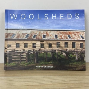 Woolsheds - A Visual Journey of the Australian Woolshed Book by Andrew Chapman - Picture 1 of 7