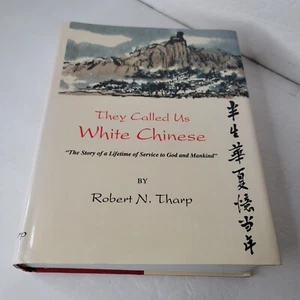 They Called Us White Chinese First Edition 1994 Robert N Tharp - Picture 1 of 8