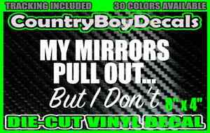 MY MIRRORS PULL OUT But I Don't VINYL DECAL STICKER Diesel Truck Super DUTY 1500