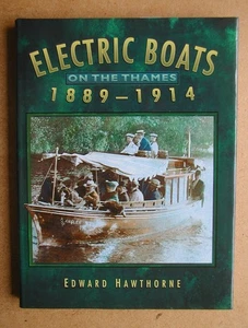 Electric Boats on the Thames 1889-1914. Edward Hawthorne. 1995 HB in DJ. VG+ - Picture 1 of 5