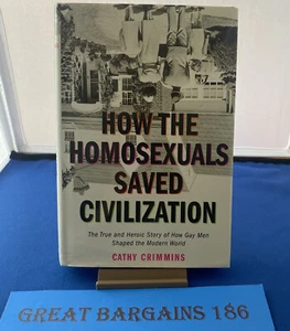 How the Homosexuals Saved Civilization Cathy Crimmins Hardcover - Picture 1 of 9
