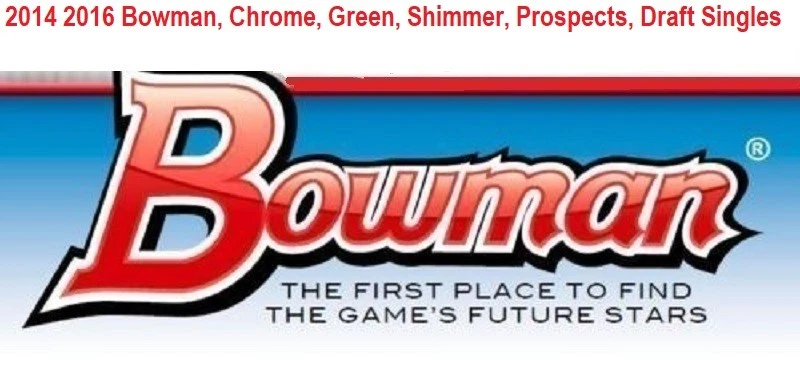 2014 2016 Bowman, Chrome, Green, Shimmer, Prospects, Draft Singles - Image 1 of 1