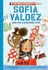 Sofia Valdez And The Vanishing Vote Hardcover By Beaty Andrea Roberts Dav