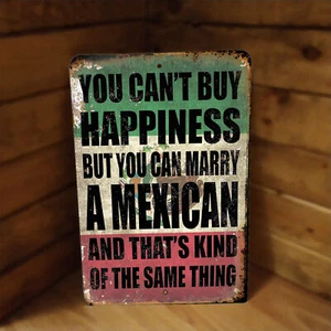 Letrero póster de metal mexicano no puedes comprar felicidad pero puedes casarte con un mexicano - Imagen 1 de 2