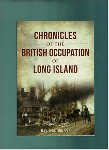 Chronicles of the British Occupation of Long Island David M Griffin SC sgnd 2023 - Picture 1 of 4