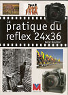 RENE BOUILLOT: LA PRATIQUE DU REFLEX 24x36 _ ed. VM _ fotografia _ 1998
