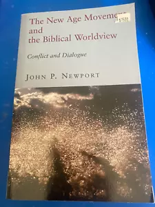 THE NEW AGE MOVEMENT AND THE BIBLICAL WORLDVIEW BY JOHN P. NEWPORT - Imagen 1 de 2