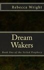 Dream Wakers: Book One Of The Veile..., Wright, Rebecca