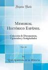Memorial Histrico Espnol, Vol. 44: Coleccin de