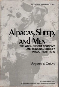 BENJAMIN S. ORLOVE Alpacas, Sheep and Men: The Wool Export Economy and Regional - Picture 1 of 1