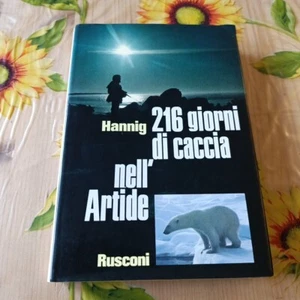 216 Giorni Di Caccia Nell' Artide - Hanning - Prima Ed. Rusconi 1975 - Imagen 1 de 7