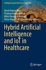Hybrid Artificial Intelligence and IoT in Healthcare by Akash Kumar Bhoi (Englis