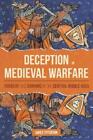 James Titterton Deception in Medieval Warfare (Taschenbuch) Warfare in History