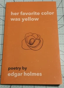 Her Favorite Color Was Yellow by Edgar Holmes (Paperback, 2017) POETRY! - Picture 1 of 6