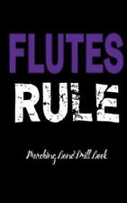 Marching Band Drill Book: Flutes Rule: 60 Drill Sets