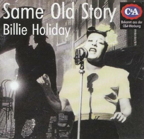 Billie Holiday - Same Old Story (C&A Commercial) MCD #G2005528 - Image 1 of 1