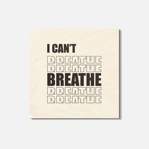 I Cant Breathe Black Lives Matter 4'' X 4'' Square Wooden Coaster - Picture 1 of 3