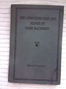 John Deere The Operation, Care and Repair of Farm Machinery Book 11th Edition - Picture 1 of 7