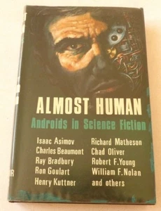 ALMOST HUMAN Androids in Science fiction 1965 HARDBACK BOOK Isaac Asimov, etc - Imagen 1 de 6