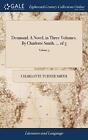 Desmond. A Novel, In Three Volumes. By Charlott<|