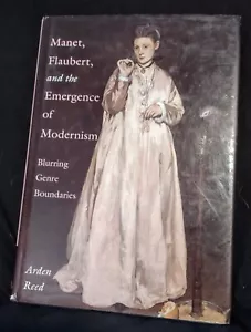 Manet, Flaubert, and the Emergence of Modernism Arden Reed 2003 Signed by Author - Picture 1 of 4