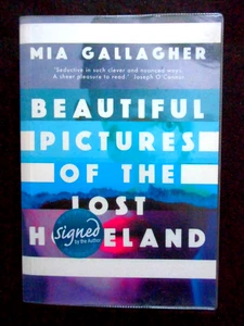 SIGNED; MIA GALLAGHER - Beautiful Pictures of the Lost Homeland (2016-1st) Novel - Foto 1 di 8